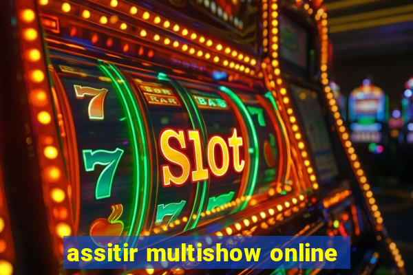 assitir multishow online